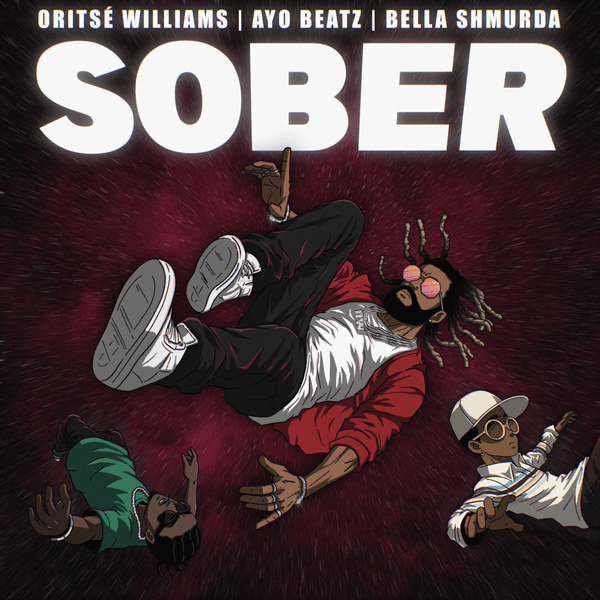 Oritsé Williams - Sober ft. Ayo Beatz & Bella Shmurda