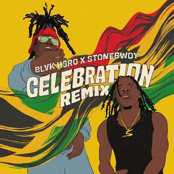 Blvk H3ro - Celebration (Remix) ft. Stonebwoy