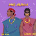 Bob Blaq – Omo Alhaja ft. Mascara Vibez