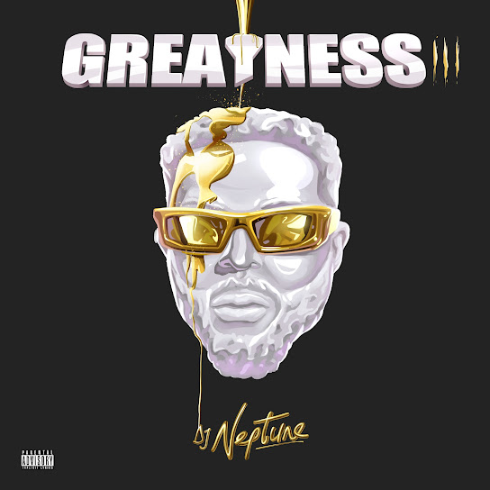 DJ Neptune - Greatness III Album