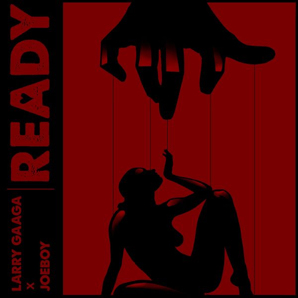 Larry Gaaga - Ready ft. Joeboy