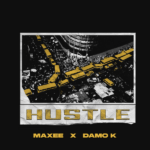 Maxee – Hustle ft. Damo K