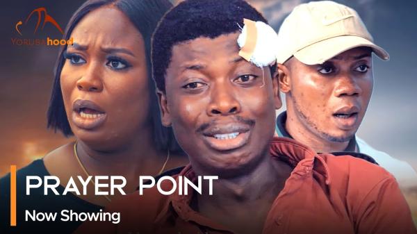 Prayer Point - Yoruba Movie 2024