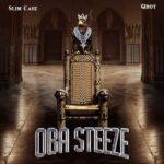 Slimcase – Oba Steeze ft. Qdot