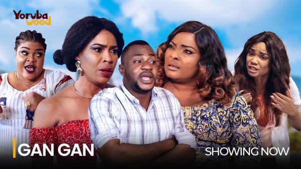 Gan Gan - Yoruba Movie 2024