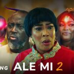 Ale Mi Part 2 – Yoruba Movie 2024