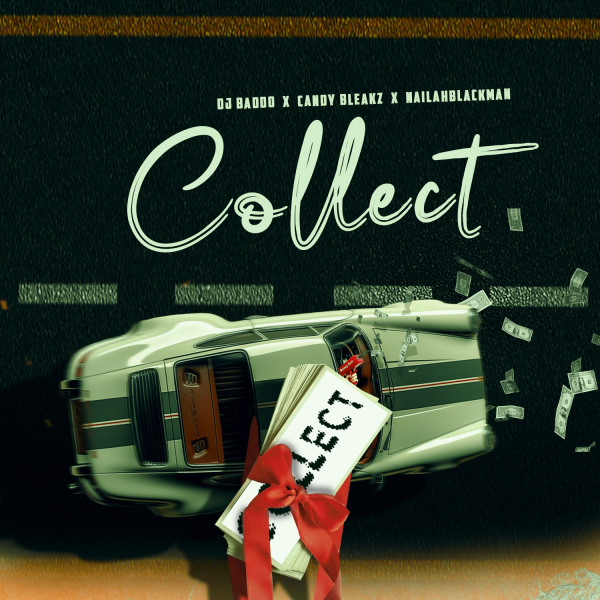 DJ Baddo - Collect ft. Candy Bleakz, Nailah Blackman