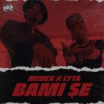 Midex – Bami Se ft. Lyta