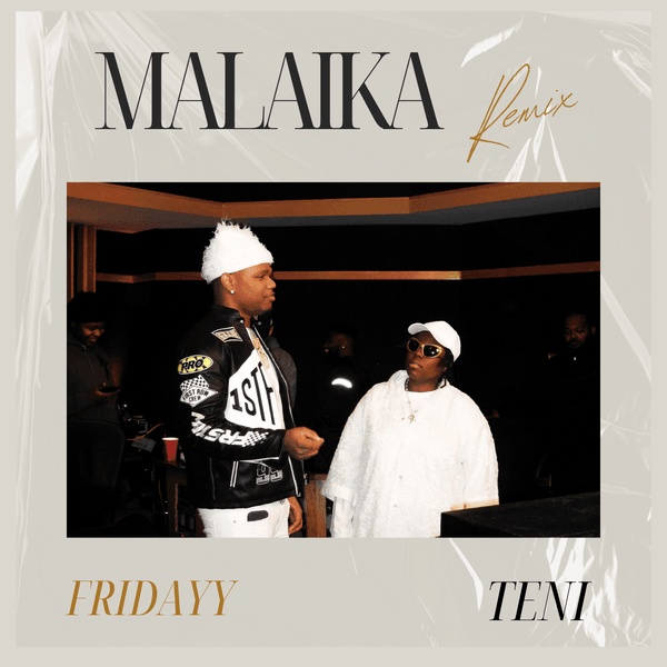 Teni - Malaika (Remix) ft. Fridayy