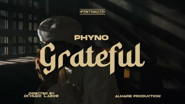 VIDEO: Phyno - Grateful