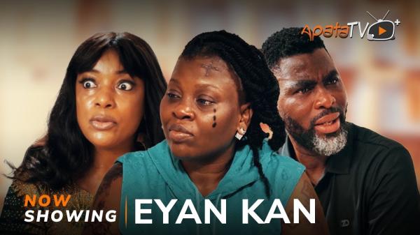 Eyan Kan - Yoruba Movie 2024