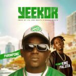 Phrimpong – Yeekor ft. King Paluta