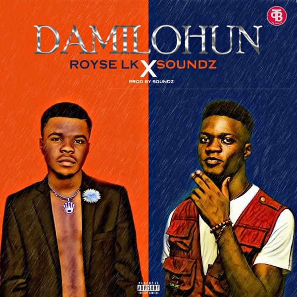 Royse Lk & Soundz - Damilohun