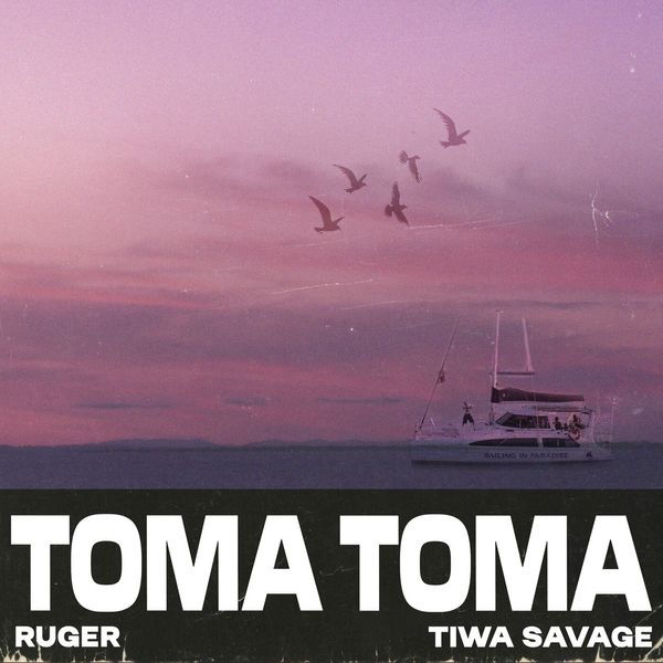 Ruger ft. Tiwa Savage - Toma Toma