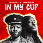 Skales ft. Ace Hood – In My Cup