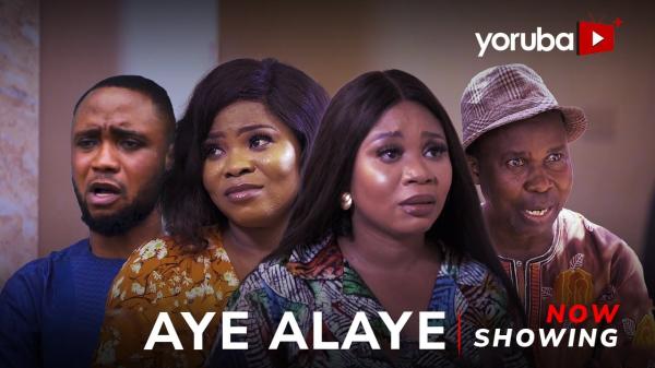 Aye Alaye - Yoruba Movie 2024