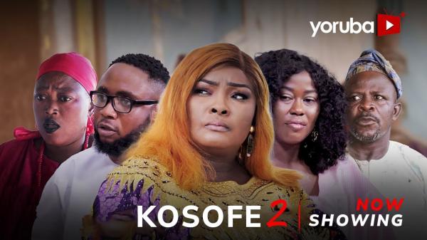 Kosofe Part 2 - Yoruba Movie 2024