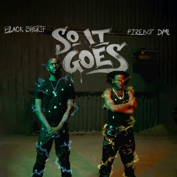 Black Sherif – So it Goes ft. Fireboy DML Download