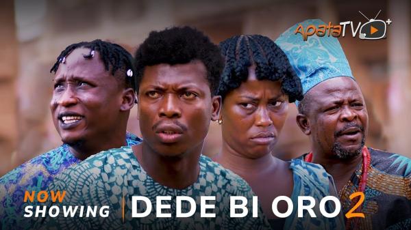 Dede Bi Oro Part 2 – Yoruba Movie 2025 Download