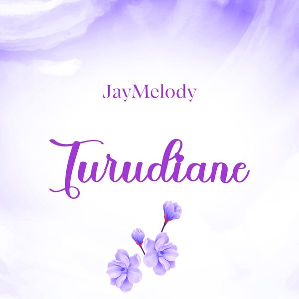 Jay Melody – Turudiane Download