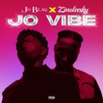 Joblaq ft. Zinoleesky – Jo Vibe