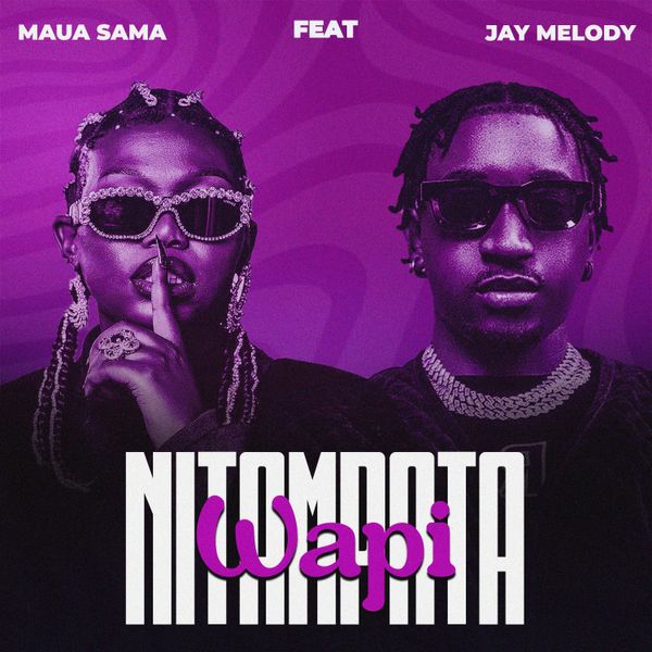 Maua Sama - Nitampata Wapi ft. Jay Melody