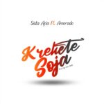 Sista Afia ft. Amerado – Krekete Soja