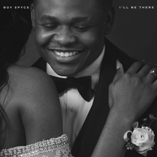 Boy Spyce – I’ll Be There Download