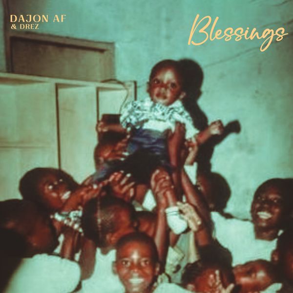 Dajon AF ft. Dr3z - Blessings