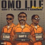 Danny S – Omo Lile (Remix) ft. Balloranking & Kashcoming