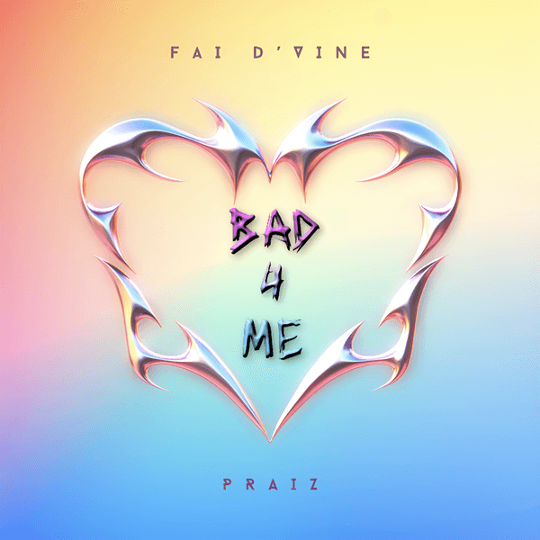 Fai D’vine – Bad 4 Me ft. Praiz Download