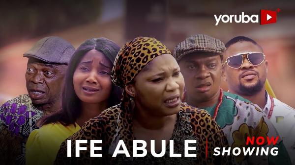 Ife Abule – Yoruba Movie 2025 Download