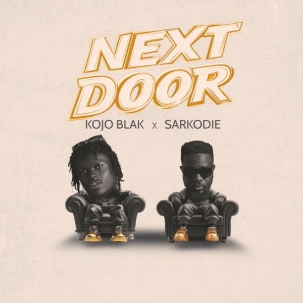 KOJO BLAK ft. Sarkodie – Next Door Download