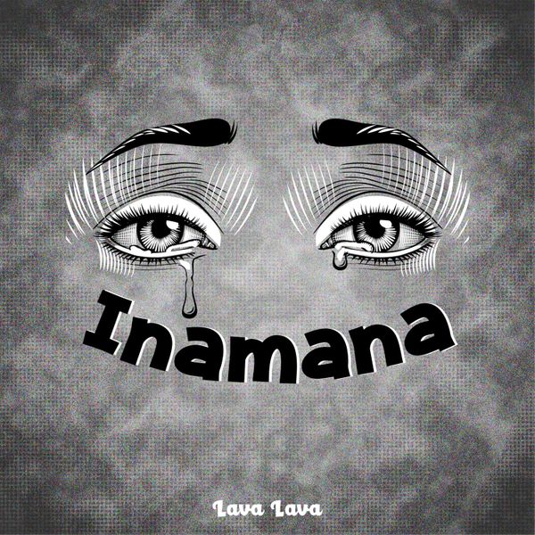 Lava Lava – Inamana Download