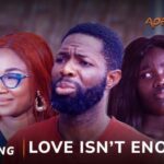 Love Isn’t Enough – Yoruba Movie 2025