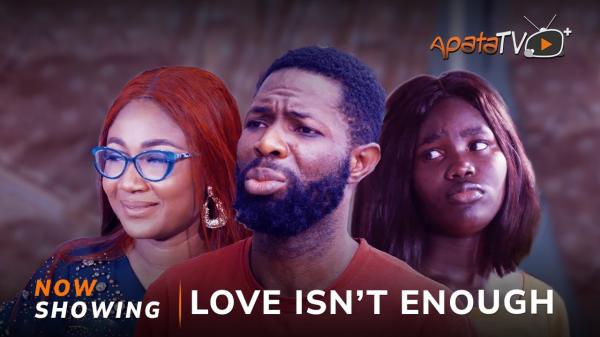 Love Isn’t Enough – Yoruba Movie 2025 Download