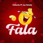 Mabantu – Fala ft. Jay Melody