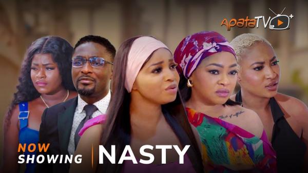 Nasty – Yoruba Movie 2025 Download