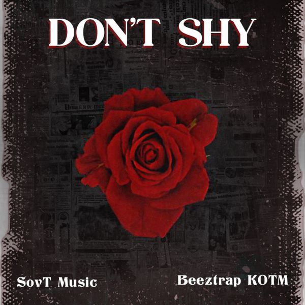 SovT Music – Don’t Shy ft. Beeztrap KOTM Download