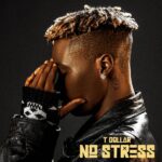 T Dollar – No Stress EP