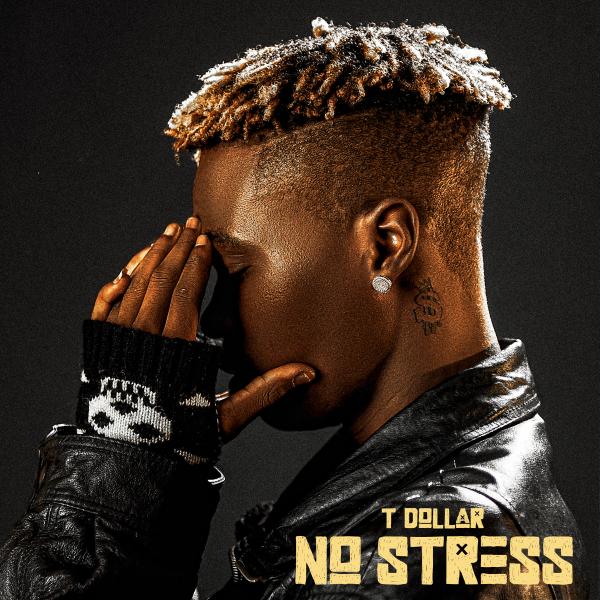 T Dollar – No Stress EP ALBUM/EP Download