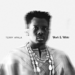 Terry Apala – Black & White Album