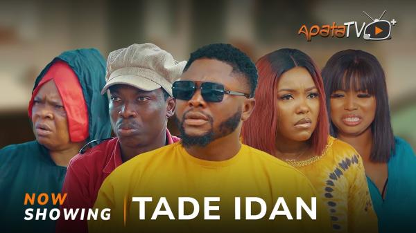 Tade Idan – Yoruba Movie 2025 Download