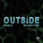 WurlD – Outside ft. Walshy Fire