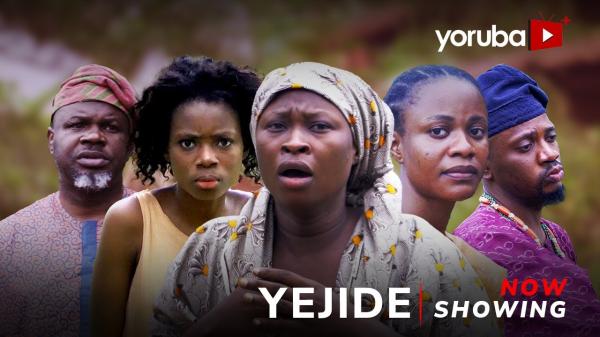 Yejide - Yoruba Movie 2025