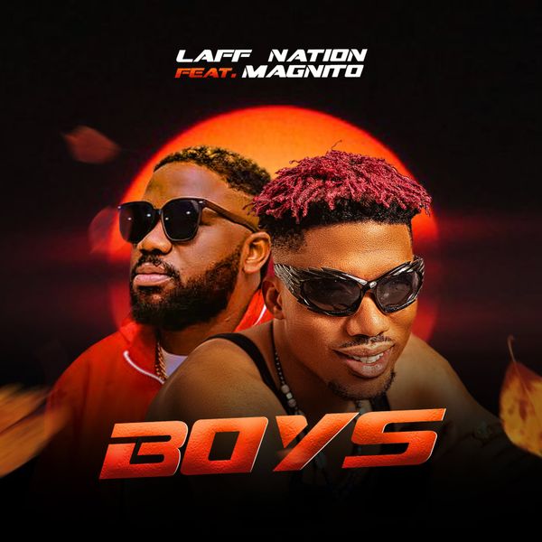 Laff Nation ft. Magnito - Boys