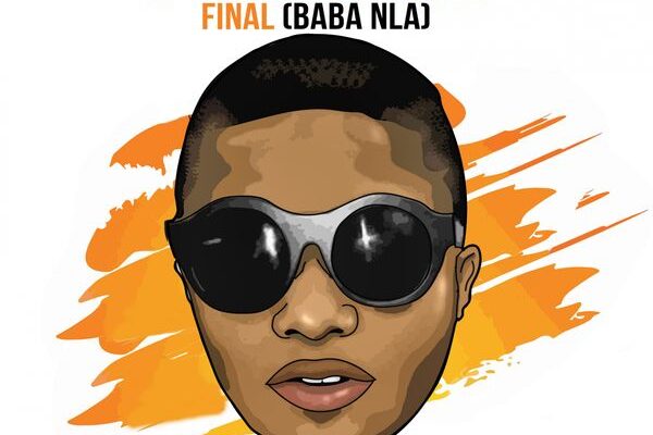 Wizkid – Final (Baba Nla) Download