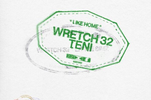 Wretch 32 ft. Teni – Like Home Mp3 Download